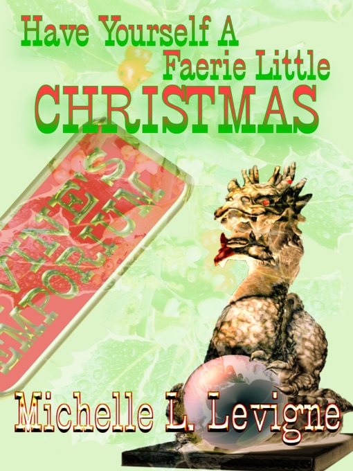 Title details for Have Yourself a Faerie Little Christmas by Michelle L. Levigne - Available